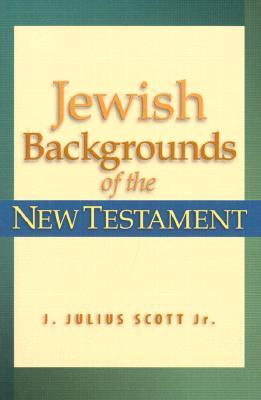 Jewish Backgrounds of the New Testament