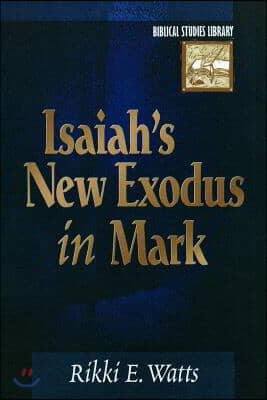 Isaiah's New Exodus in Mark