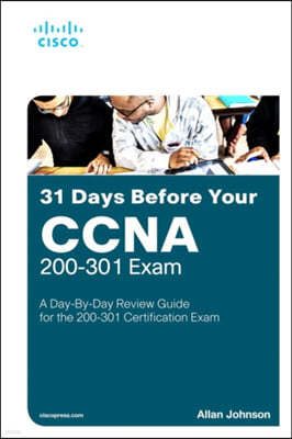 31 Days Before Your CCNA Exam: A Day-By-Day Review Guide for the CCNA 200-301 Certification Exam