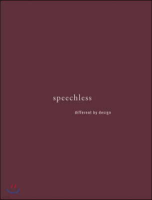 Speechless: Different by Design