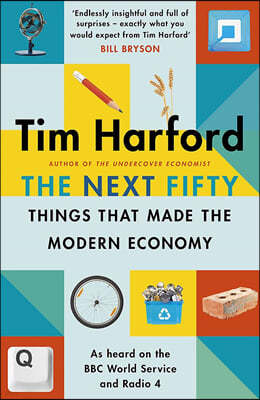 The Next Fifty Things that Made the Modern Economy