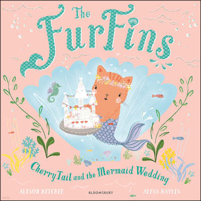 The FurFins : CherryTail and the Mermaid Wedding