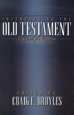 Interpreting the Old Testament: A Guide for Exegesis