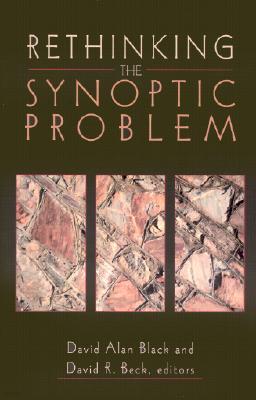 Rethinking the Synoptic Problem