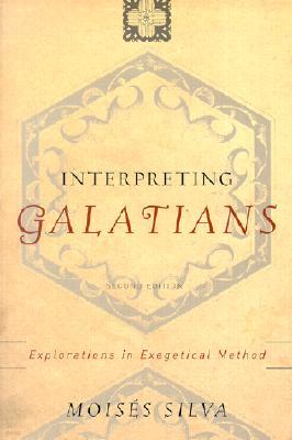 Interpreting Galatians: Explorations in Exegetical Method