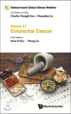 Evidence-Based Clinical Chinese Medicine - Volume 17: Colorectal Cancer