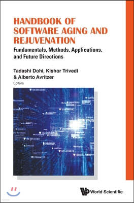 Handbook of Software Aging and Rejuvenation: Fundamentals, Methods, Applications, and Future Directions