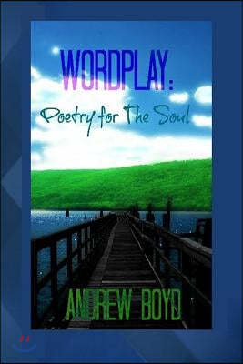 Wordplay: Poetry for The Soul