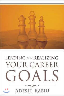 Leading and Realizing Your Career Goals