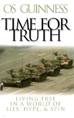 Time for Truth: Living Free in a World of Lies, Hype & Spin