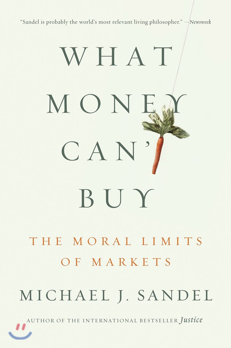 What Money Can't Buy: The Moral Limits of Markets