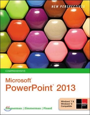New Perspectives on Microsoft PowerPoint 2013: Comprehensive