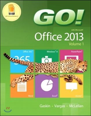 Go! with Office 2013, Volume 1
