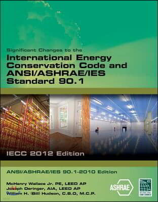Cengage Learning Significant Changes to the Iecc 2012 and Ashrae 90.1 2010