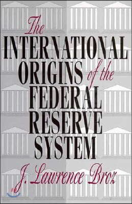 The International Origins of the Federal Reserve System