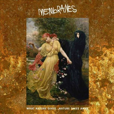 Membranes — What Nature Gives...Nature Takes Away 앨범 커버