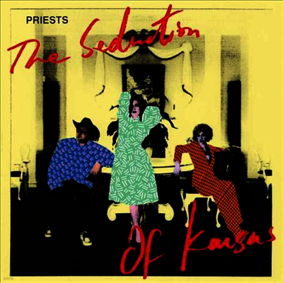 Priests — The Seduction Of Kansas 앨범 커버