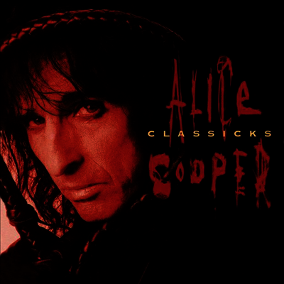 Alice Cooper — Classicks - The Best Of Alice Cooper (Gatefold) 앨범 커버
