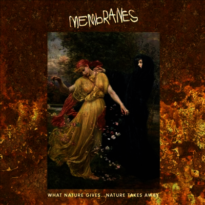 Membranes — What Nature Gives...Nature Takes Away 앨범 커버