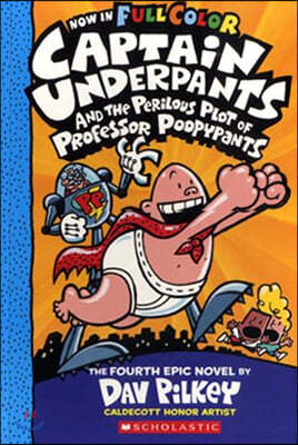 Captain Underpants #4: Captain Underpants and the Perilous Plot of Professor Poopypants