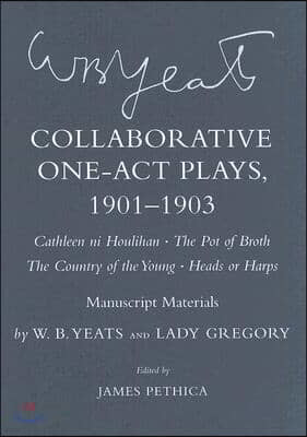 Collaborative One-Act Plays, 1901-1903 (Cathleen Ni Houlihan, the Pot of Broth, the Country of the Young, Heads or Harps): Manuscript Materials