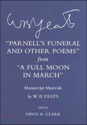 "parnell's Funeral and Other Poems" from "a Full Moon in March": Manuscript Materials