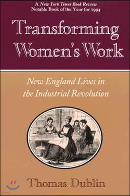 Transforming Women's Work: New England Lives in the Industrial Revolution