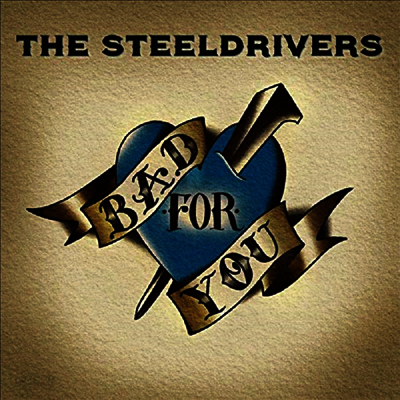 Steeldrivers - Bad For You (LP)