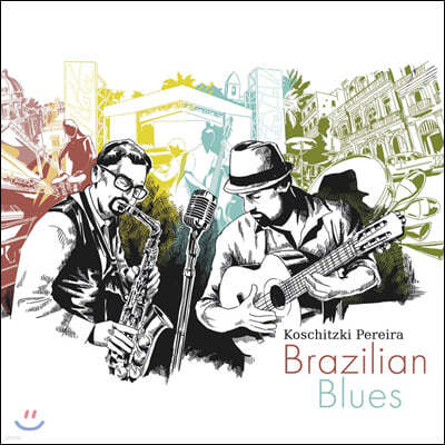 Koschitzki Pereira (ڽŰŰ ䷹̶) - Brazilian Blues