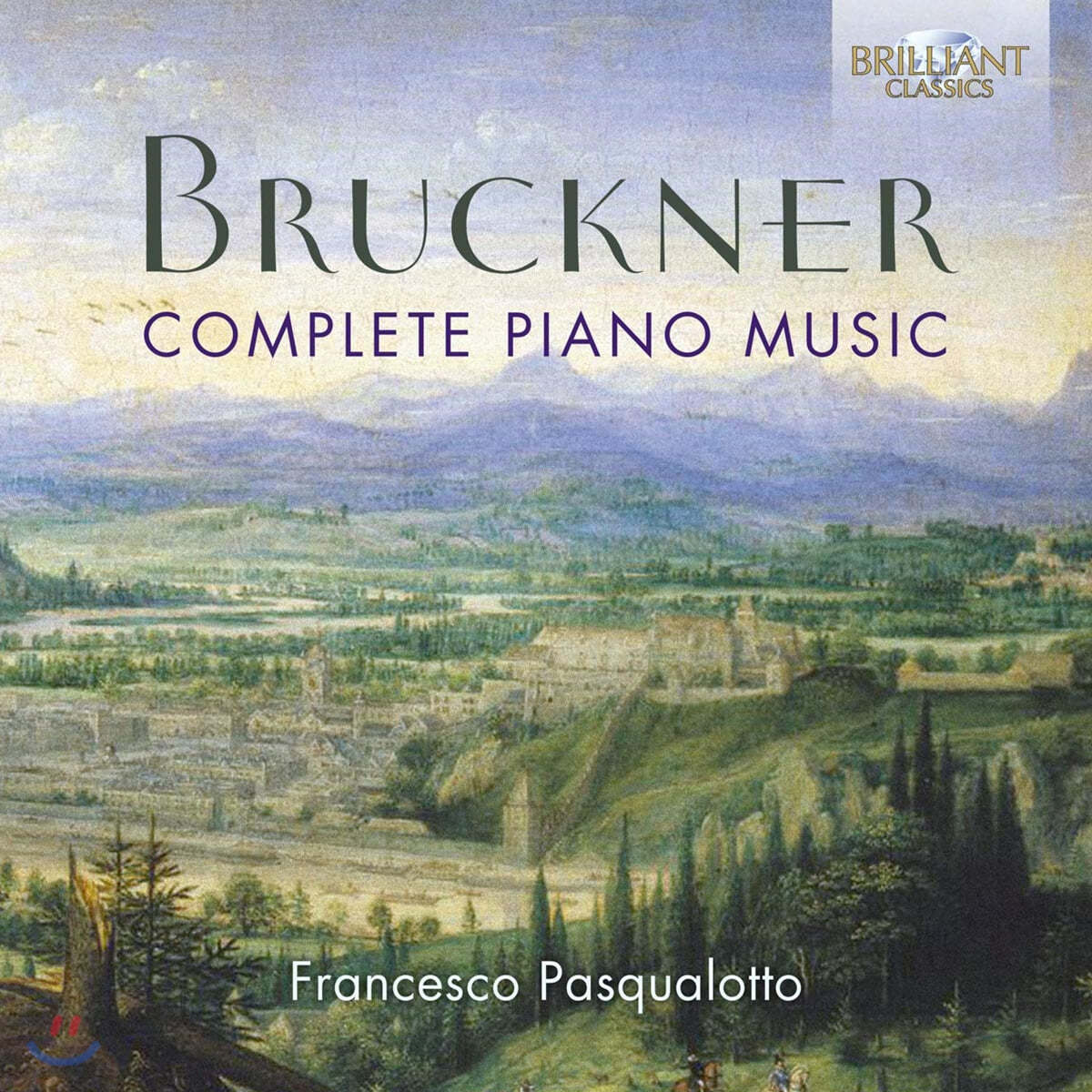 Francesco Pasqualotto 브루크너: 피아노 모음곡 (Bruckner: Complete Piano Music)