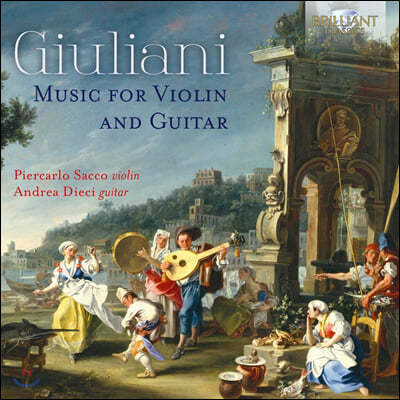 Piercarlo Sacco / Andrea Dieci 줄리아니: 바이올린과 기타를 위한 음악 (Giuliani: Music for Violin and Guitar)