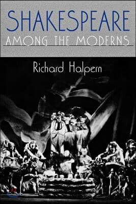 Shakespeare Among the Moderns: Toward a Mechanics of Modernist Fiction