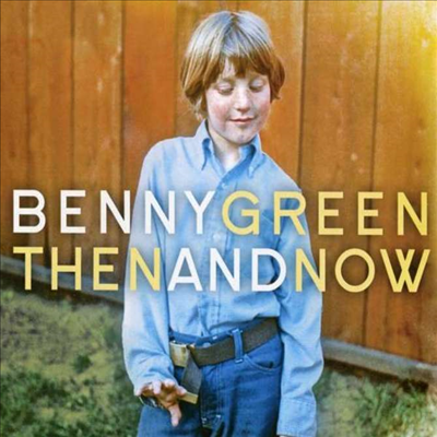Benny Green - Then And Now (Digipack)(CD)