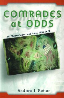 Comrades at Odds: The United States and India, 1947-1964