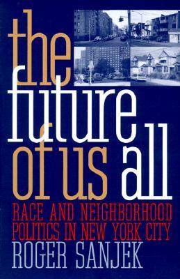 The Future of Us All: Race and Neighborhood Politics in New York City