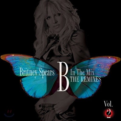 Britney Spears - B In The Mix: The Remixes Vol. 2 (수입)