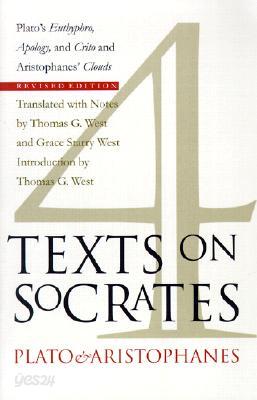 Four Texts on Socrates: Plato's Euthyphro, Apology, and Crito and Aristophanes' Clouds