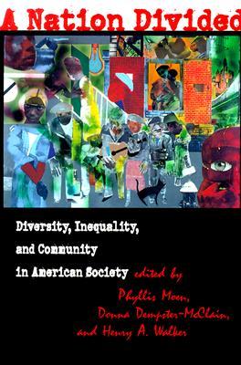 A Nation Divided: Diversity, Inequality, and Community in American Society