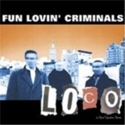 Fun Lovin Criminals / Loco (수입)