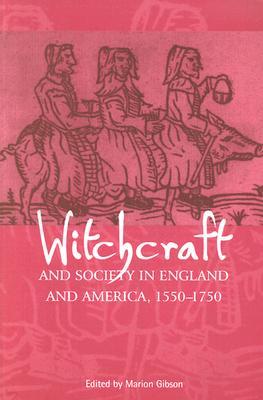 Witchcraft and Society in England and America, 1550Ð1750