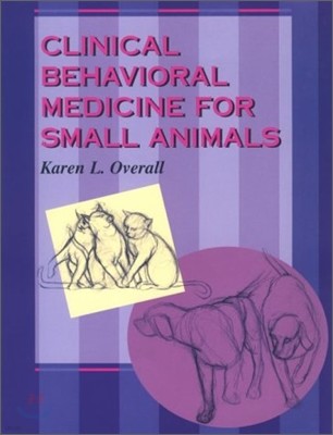 Clinical Behavioral Medicine for Small Animals