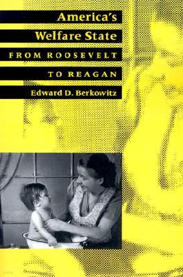 America's Welfare State: From Roosevelt to Reagan