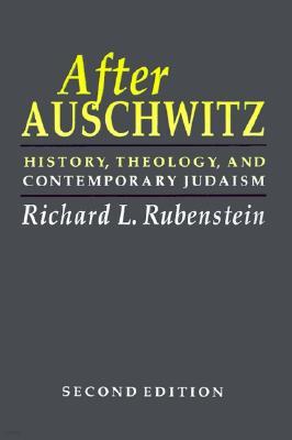 After Auschwitz: History, Theology, and Contemporary Judaism