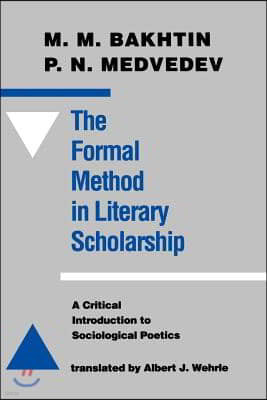 The Formal Method in Literary Scholarship: A Critical Introduction to Sociological Poetics