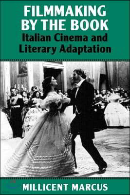 Filmmaking by the Book: Italian Cinema and Literary Adaptation