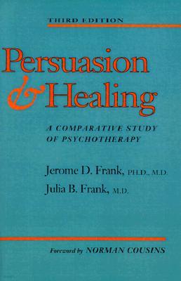 Persuasion and Healing: A Comparative Study of Psychotherapy