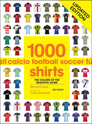 1000 Football Shirts Updated Edition: Colors of the Beautiful Game, Updated Edition