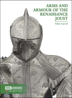 Arms and Armour of the Renaissance Joust