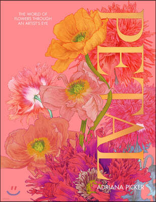 Petal: A World of Flowers Through the Artist's Eye