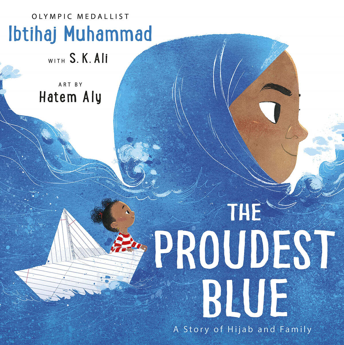 The Proudest Blue : A Story of Hijab and Family